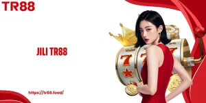 JILI TR88 - Sức Mạnh Từ Đối Tác Game Hàng Đầu Châu Á